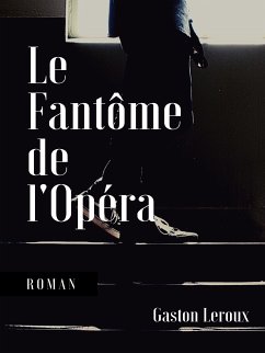 Le Fantôme de l'Opéra (eBook, ePUB) - Leroux, Gaston