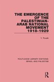 The Emergence of the Palestinian-Arab National Movement, 1918-1929 (RLE Israel and Palestine) (eBook, PDF)