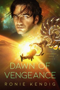 Dawn of Vengeance (The Droseran Saga, #2) (eBook, ePUB) - Kendig, Ronie
