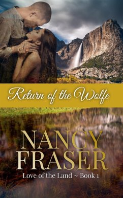 Return of the Wolfe (Love of the Land, #1) (eBook, ePUB) - Fraser, Nancy