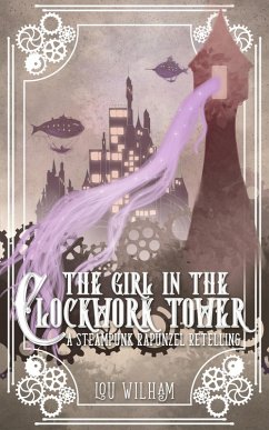 The Girl in the Clockwork Tower (The Clockwork Chronicles, #1) (eBook, ePUB) - Wilham, Lou