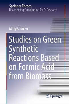 Studies on Green Synthetic Reactions Based on Formic Acid from Biomass (eBook, PDF) - Fu, Ming-Chen