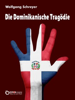 Die Dominikanische Tragödie (eBook, PDF) - Schreyer, Wolfgang