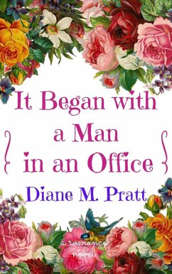 It Began with a Man in an Office (eBook, ePUB) - Pratt, Diane M.