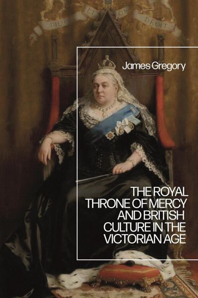The Royal Throne of Mercy and British Culture in the Victorian Age (eBook, PDF)