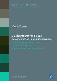 Die desintegrativen Folgen des öffentlichen Integrationsdiskurses (eBook, PDF) - Kontos, Maria