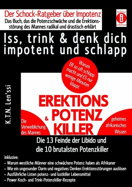 EREKTIONS & POTENZ-KILLER - Iss, trink & denk dich impotent und schlapp (eBook, ePUB) EREKTIONS & POTENZ-KILLER - Iss, trink & denk dich impotent und schlapp (eBook, ePUB)