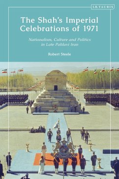 The Shah's Imperial Celebrations of 1971 (eBook, ePUB) - Steele, Robert