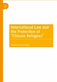 International Law and the Protection of &quote;Climate Refugees&quote; (eBook, PDF)