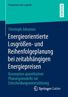 Energieorientierte Losgrößen- und Reihenfolgeplanung bei zeitabhängigen Energiepreisen (eBook, PDF) - Johannes, Christoph
