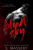 Blood Sky (Broken Mercenaries, #1) (eBook, ePUB) Blood Sky (Broken Mercenaries, #1) (eBook, ePUB)