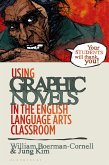 Using Graphic Novels in the English Language Arts Classroom (eBook, ePUB) Using Graphic Novels in the English Language Arts Classroom (eBook, ePUB)