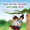 Kom och lek, mamma! Let's Play, Mom!... - Bild 1