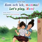 Kom och lek, mamma! Let&quote;s Play, Mom! (eBook, ePUB)