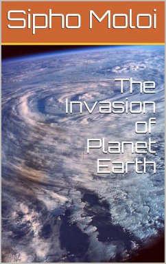 The Invasion of Planet Earth (eBook, ePUB) - Moloi, Sipho