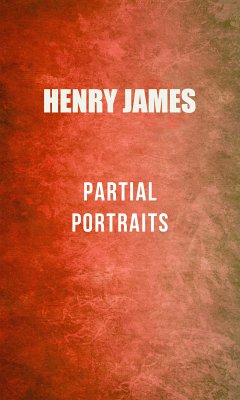 Partial Portraits (eBook, ePUB) - James, Henry