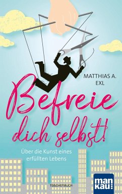 Befreie dich selbst! (eBook, ePUB) - Exl, Matthias A.