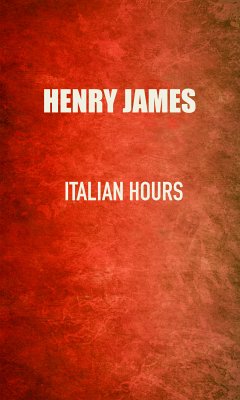 Italian Hours (eBook, ePUB) - James, Henry