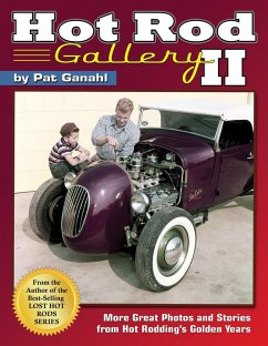 Hot Rod Gallery II: More Great Photos and Stories from Hot Rodding's Golden Years (eBook, ePUB) - Ganahl, Pat