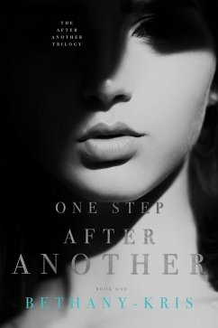 One Step After Another (The After Another Trilogy, #1) (eBook, ePUB) - Bethany-Kris