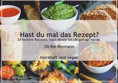 Hast du mal das Rezept? Herzhaft und vegan - Niemann, Ulrike