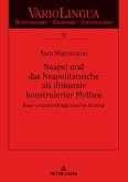 Neapel und das Neapolitanische als diskursiv konstruierter Mythos