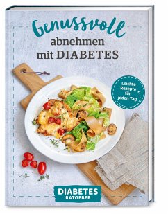 Diabetes Ratgeber: Genussvoll abnehmen mit Diabetes - Köhle, Anne-Bärbel
