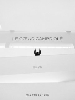Le Coeur Cambriolé (eBook, ePUB) - Leroux, Gaston