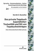 Das private Tagebuch Jugendlicher: Textualität und Stil von Tagebucheinträgen