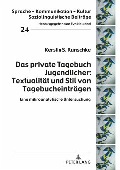 Das private Tagebuch Jugendlicher: Textualität und Stil von Tagebucheinträgen - Runschke, Kerstin S.