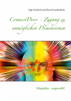 ConnectDoor - Zugang zu unmöglichen Dimensionen - Friedrich, Inge;Laudenbach, Bernd