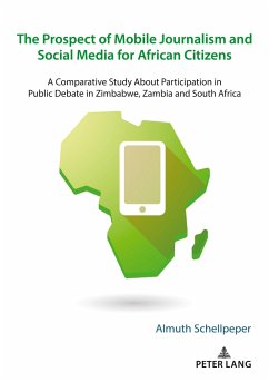The Prospect of Mobile Journalism and Social Media for African Citizens - Schellpeper, Almuth