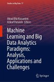 Machine Learning and Big Data Analytics Paradigms: Analysis, Applications and Challenges Machine Learning and Big Data Analytics Paradigms: Analysis, Applications and Challenges