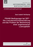 FRAND-Bedingungen bei SEP - Die Lizenzbereitschaftserklärung und das Problem der Bestimmung einer angemessenen Lizenzgebühr