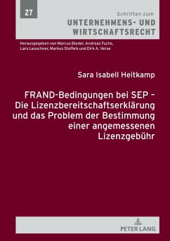 FRAND-Bedingungen bei SEP ¿ Die Lizenzbereitschaftserklärung und das Problem der Bestimmung einer angemessenen Lizenzgebühr - Heitkamp, Sara Isabell