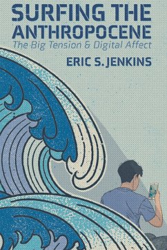 Surfing the Anthropocene - Jenkins, Eric S.