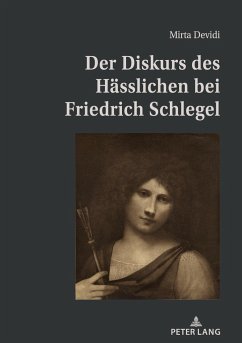 Der Diskurs des Hässlichen bei Friedrich Schlegel - Devidi, Mirta