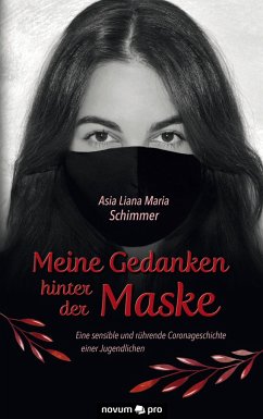 Meine Gedanken hinter der Maske - Schimmer, Asia Liana Maria