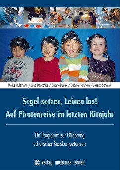 Segel setzen, Leinen los! Auf Piratenreise im letzten Kitajahr - Hülsmann, Maike;Bauschke, Julia;Dudek, Sabine