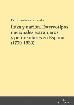 Raza y nación. Estereotipos nacionales extranjeros y peninsulares en España (1750-1833) - Fernández, Elena