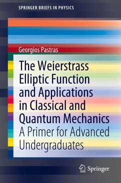 The Weierstrass Elliptic Function and Applications in Classical and Quantum Mechanics - Pastras, Georgios