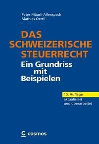 Das schweizerische Steuerrecht - Mäusli-Allenspach, Peter; Oertli, Mathias