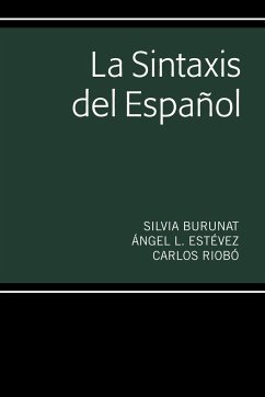 La Sintaxis del Español - Burunat, Silvia;Estévez, Ángel L.;Riobó, Carlos