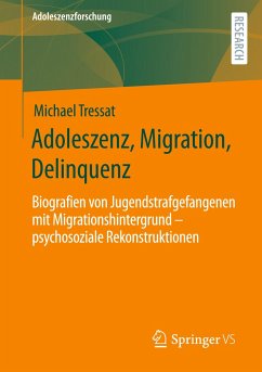 Adoleszenz, Migration, Delinquenz - Tressat, Michael