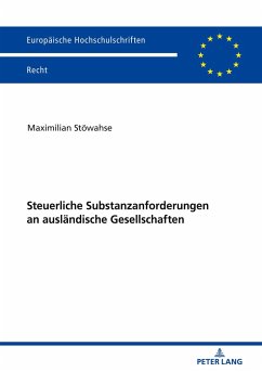 Steuerliche Substanzanforderungen an ausländische Gesellschaften - Stöwahse, Maximilian