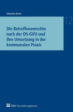 Cover Die Betroffenenrechte nach der DS-GVO und ihre Umsetzung in der kommunalen Praxis