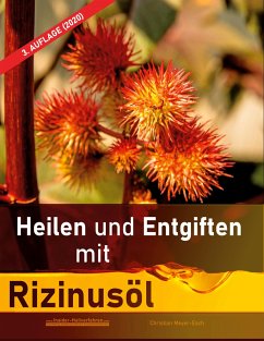 Heilen und Entgiften mit Rizinusöl (3. Auflage 2020) - Meyer-Esch, Christian