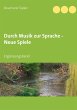 Durch Musik zur Sprache - Neue Spiele - Bild 1