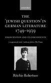 The Jewish Question in German Literature, 1749-1939: Emancipation and Its Discontents