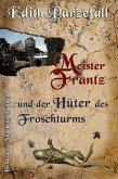 Meister Frantz und der Hüter des Froschturms (eBook, ePUB)